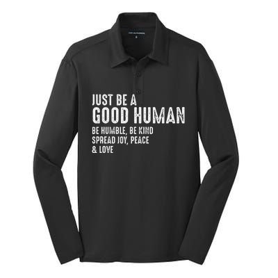 Just Be A Good Human Be Humble Be Kind Spread Joy Silk Touch Performance Long Sleeve Polo