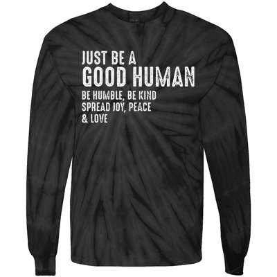 Just Be A Good Human Be Humble Be Kind Spread Joy Tie-Dye Long Sleeve Shirt