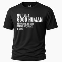 Just Be A Good Human Be Humble Be Kind Spread Joy Gift Cooling Performance Crew T-Shirt
