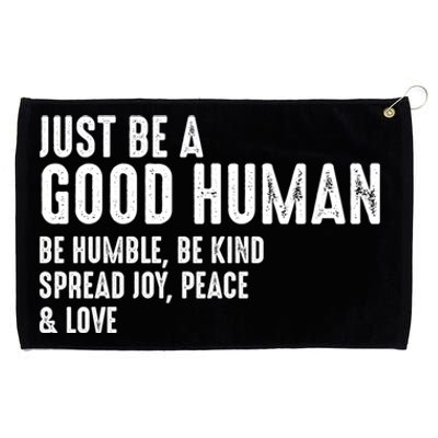 Just Be A Good Human Be Humble Be Kind Spread Joy Gift Grommeted Golf Towel