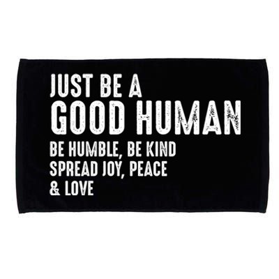 Just Be A Good Human Be Humble Be Kind Spread Joy Gift Microfiber Hand Towel