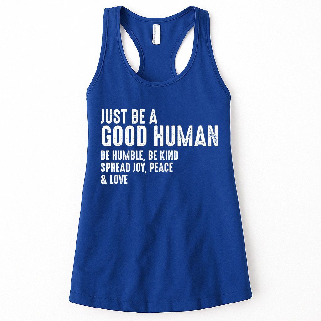 Just Be A Good Human Be Humble Be Kind Spread Joy Gift Womens Tank Top