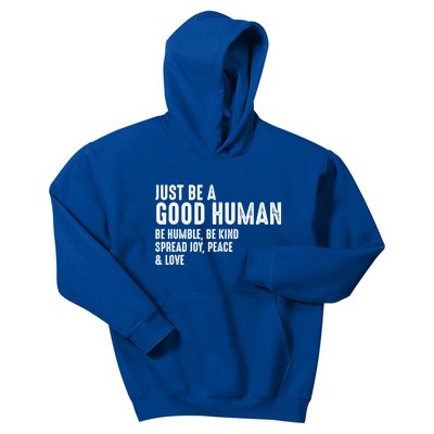 Just Be A Good Human Be Humble Be Kind Spread Joy Gift Kids Hoodie