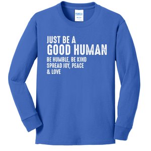 Just Be A Good Human Be Humble Be Kind Spread Joy Gift Kids Long Sleeve Shirt