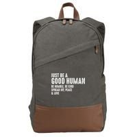 Just Be A Good Human Be Humble Be Kind Spread Joy Gift Cotton Canvas Backpack