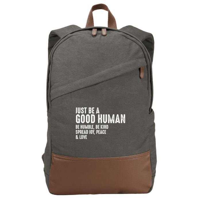 Just Be A Good Human Be Humble Be Kind Spread Joy Gift Cotton Canvas Backpack