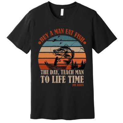 Joe Biden Buy A Man Eat Fish Fishing Retro Vintage Premium T-Shirt