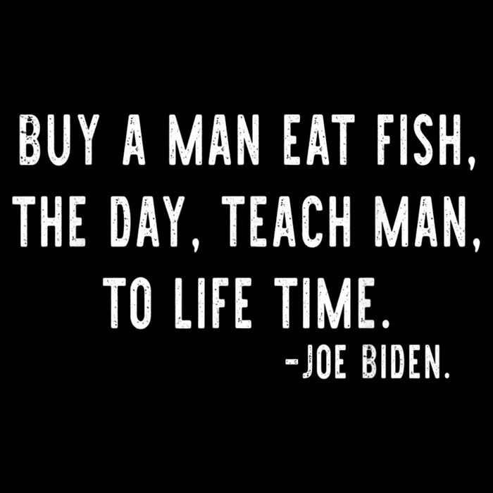 Joe Biden, Buy A Man Eat Fish The Day Teach Man To Life Time Impact Tech Backpack