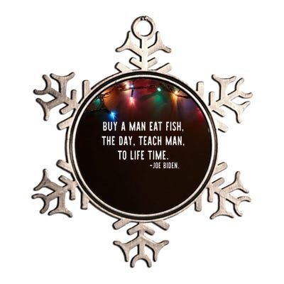 Joe Biden, Buy A Man Eat Fish The Day Teach Man To Life Time Metallic Star Ornament