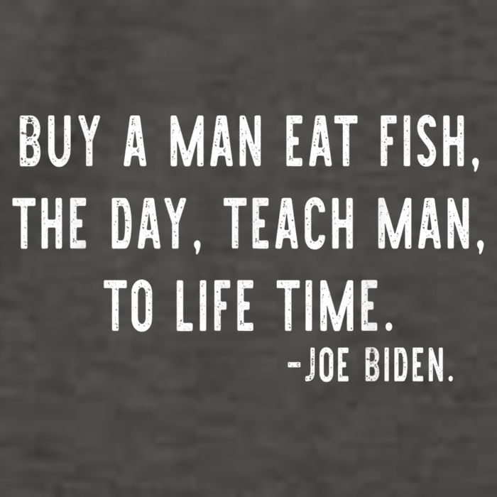 Joe Biden, Buy A Man Eat Fish The Day Teach Man To Life Time Vector Backpack