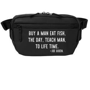 Joe Biden, Buy A Man Eat Fish The Day Teach Man To Life Time Crossbody Pack