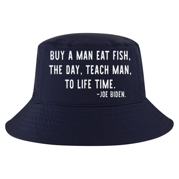 Joe Biden, Buy A Man Eat Fish The Day Teach Man To Life Time Cool Comfort Performance Bucket Hat