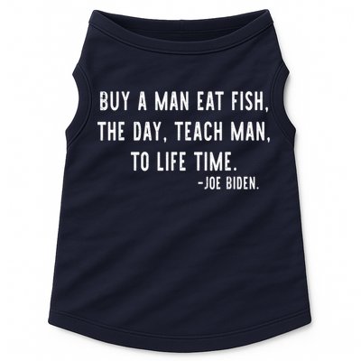 Joe Biden, Buy A Man Eat Fish The Day Teach Man To Life Time Doggie Tank