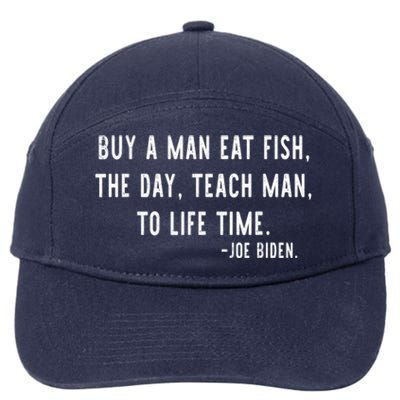 Joe Biden, Buy A Man Eat Fish The Day Teach Man To Life Time 7-Panel Snapback Hat