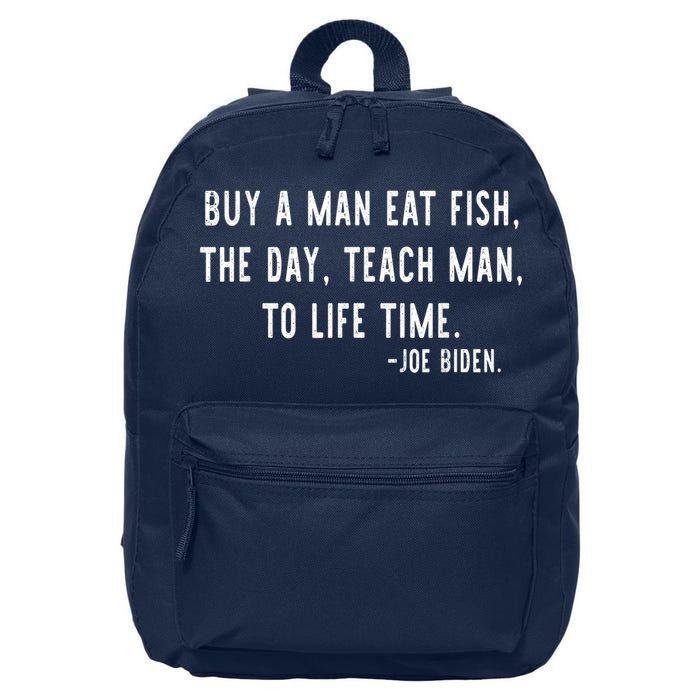 Joe Biden, Buy A Man Eat Fish The Day Teach Man To Life Time 16 in Basic Backpack