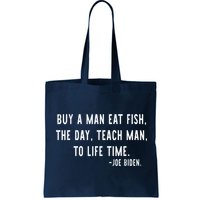 Joe Biden, Buy A Man Eat Fish The Day Teach Man To Life Time Bag