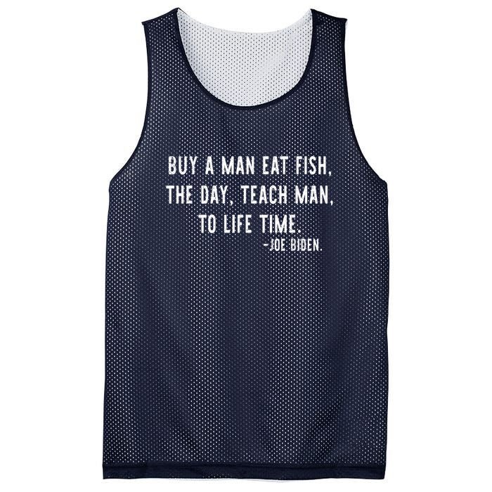 Joe Biden, Buy A Man Eat Fish The Day Teach Man To Life Time Mesh Reversible Basketball Jersey Tank