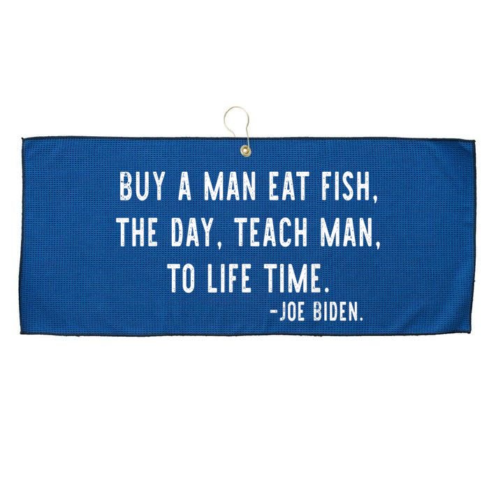 Joe Biden, Buy A Man Eat Fish The Day Teach Man To Life Time Large Microfiber Waffle Golf Towel