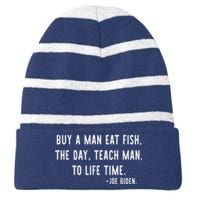 Joe Biden, Buy A Man Eat Fish The Day Teach Man To Life Time Striped Beanie with Solid Band