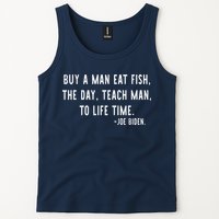 Joe Biden, Buy A Man Eat Fish The Day Teach Man To Life Time Tank Top