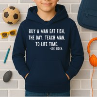 Joe Biden, Buy A Man Eat Fish The Day Teach Man To Life Time Kids Hoodie