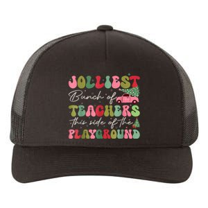 Jolliest Bjolliest Bunch Of Teunch Of Teachers This Side Of The Playground Xmas Yupoong Adult 5-Panel Trucker Hat