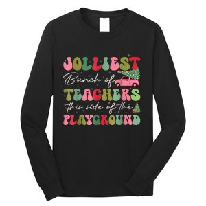 Jolliest Bjolliest Bunch Of Teunch Of Teachers This Side Of The Playground Xmas Long Sleeve Shirt