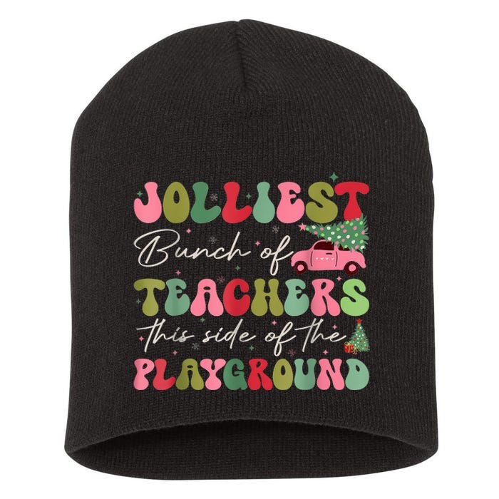 Jolliest Bjolliest Bunch Of Teunch Of Teachers This Side Of The Playground Xmas Short Acrylic Beanie