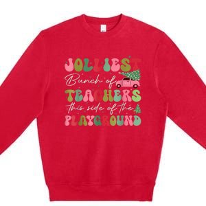 Jolliest Bjolliest Bunch Of Teunch Of Teachers This Side Of The Playground Xmas Premium Crewneck Sweatshirt