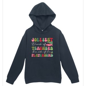 Jolliest Bjolliest Bunch Of Teunch Of Teachers This Side Of The Playground Xmas Urban Pullover Hoodie