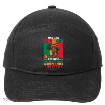 Junenth Black Because My Ancestor WerenT Free 1776 Gift 7-Panel Snapback Hat