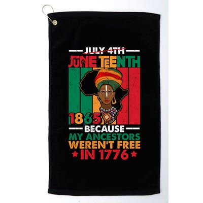 Junenth Black Because My Ancestor WerenT Free 1776 Gift Golf Towel