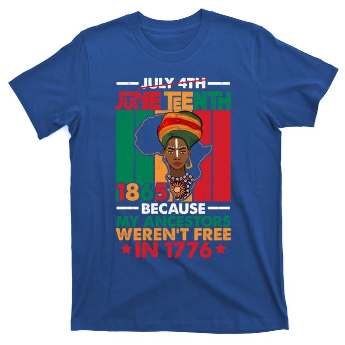 Junenth Black Because My Ancestor WerenT Free 1776 Gift T-Shirt