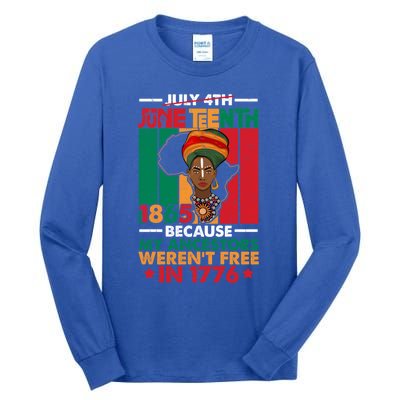 Junenth Black Because My Ancestor WerenT Free 1776 Gift Tall Long Sleeve T-Shirt