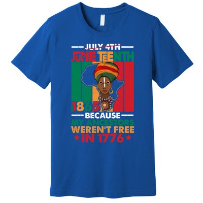 Junenth Black Because My Ancestor WerenT Free 1776 Gift Premium T-Shirt