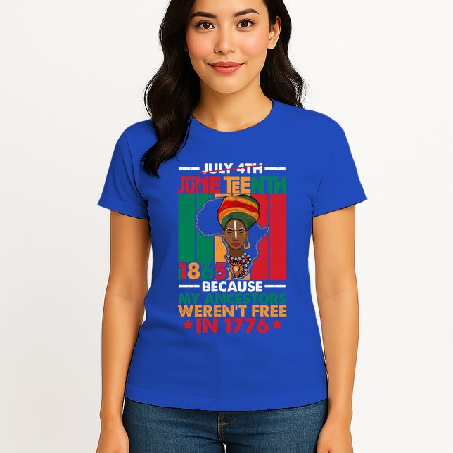 Junenth Black Because My Ancestor WerenT Free 1776 Gift Womens T-Shirt