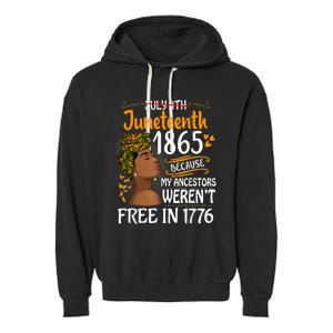 Juneteenth Black Because My Ancestor Werent Free 1776 Garment-Dyed Fleece Hoodie