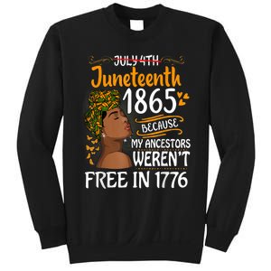 Juneteenth Black Because My Ancestor Werent Free 1776 Sweatshirt