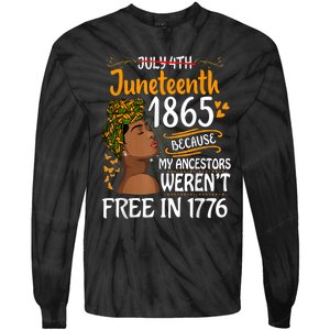 Juneteenth Black Because My Ancestor Werent Free 1776 Tie-Dye Long Sleeve Shirt