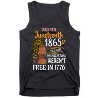 Juneteenth Black Because My Ancestor Werent Free 1776 Tank Top