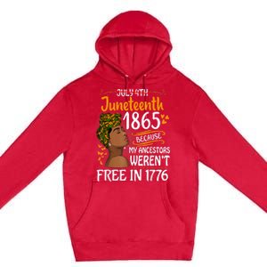 Juneteenth Black Because My Ancestor Werent Free 1776 Premium Pullover Hoodie