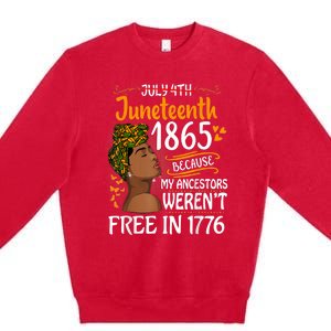 Juneteenth Black Because My Ancestor Werent Free 1776 Premium Crewneck Sweatshirt