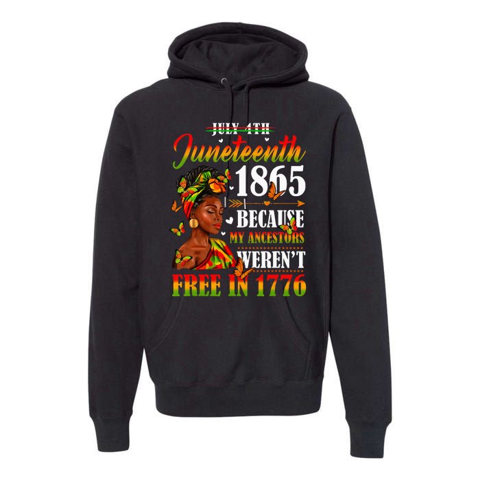 Juneteenth Black Because My Ancestor Werent Free 1776 Premium Hoodie