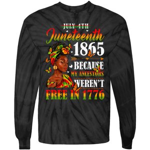 Juneteenth Black Because My Ancestor Werent Free 1776 Tie-Dye Long Sleeve Shirt