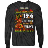 Juneteenth Black Because My Ancestor Werent Free 1776 Tie-Dye Long Sleeve Shirt