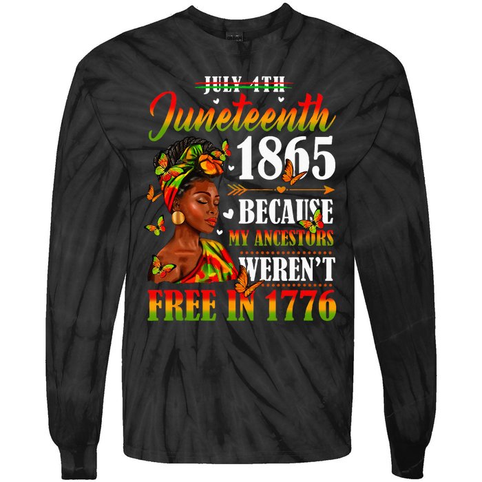 Juneteenth Black Because My Ancestor Werent Free 1776 Tie-Dye Long Sleeve Shirt