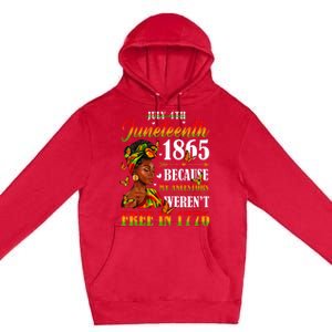 Juneteenth Black Because My Ancestor Werent Free 1776 Premium Pullover Hoodie