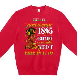 Juneteenth Black Because My Ancestor Werent Free 1776 Premium Crewneck Sweatshirt