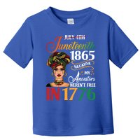 Juneteenth Black Because My Ancestor Weren't Free 1776 Cute Gift Toddler T-Shirt