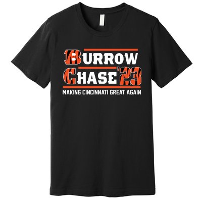 Burrow Chase Making Cincinnati Great Again Ohio Premium T-Shirt